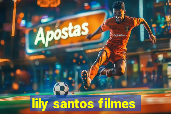 lily santos filmes